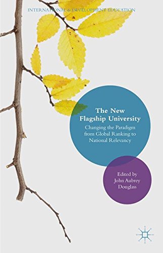 The New Flagship University: Changing the Paradigm from Global Ranking to National Relevancy (International and Development Education)