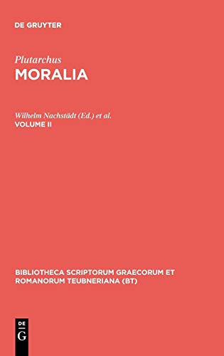 Plutarchus: Moralia Vol.II BT GR 1679: Volume II (Bibliotheca scriptorum Graecorum et Romanorum Teubneriana)