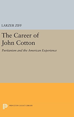 Career of John Cotton: Puritanism and the American Experience (Princeton Legacy Library)