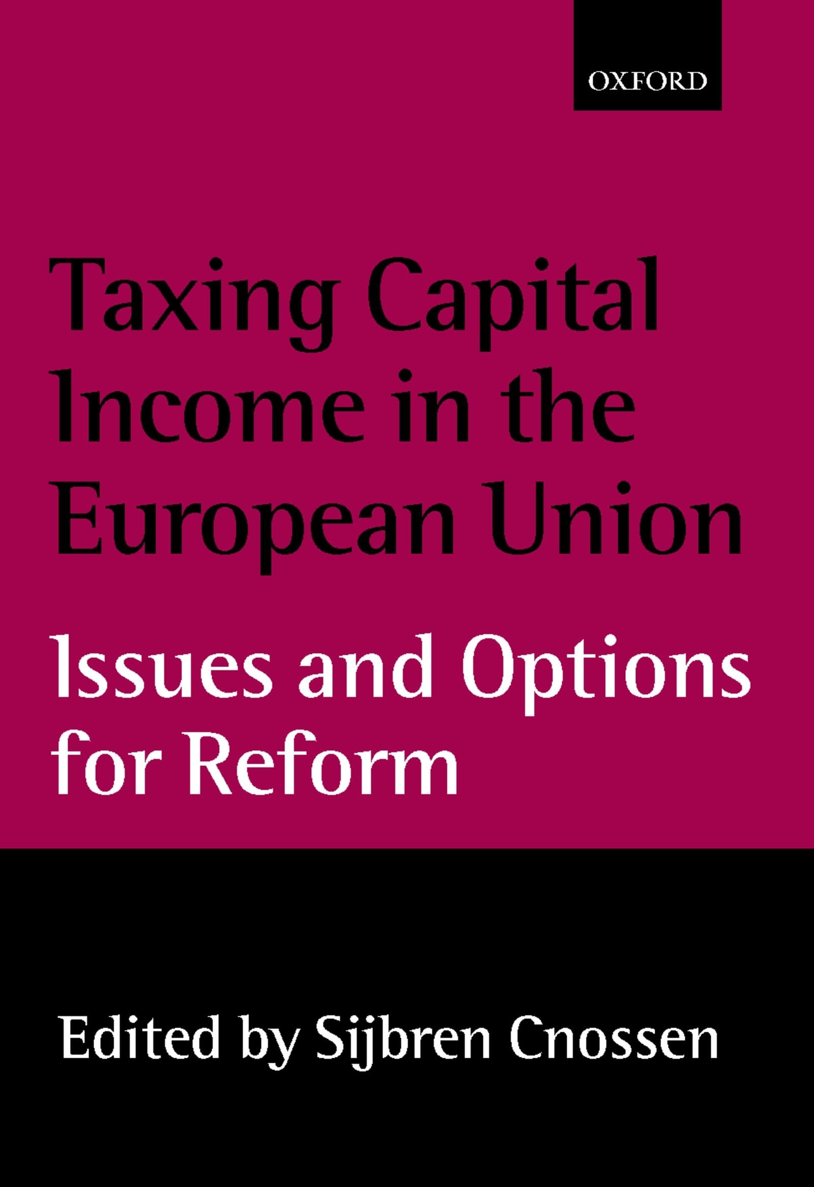 Taxing Capital Income in the European Union: Issues and Options for Reform