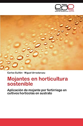 Mojantes en horticultura sostenible: Aplicación de mojante por fertirriego en cultivos hortícolas en sustrato