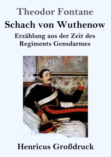 Schach von Wuthenow (Großdruck): Erzählung aus der Zeit des Regiments Gensdarmes