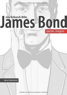 James Bond und der Zeitgeist: Eine Filmreihe zwischen Politik und Popkultur