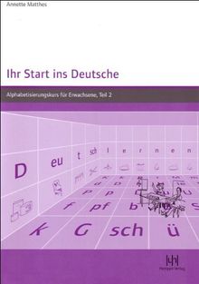 Ihr Start ins Deutsche, Alphabetisierungskurs für Erwachsene, Tl.2: Lehrbuch