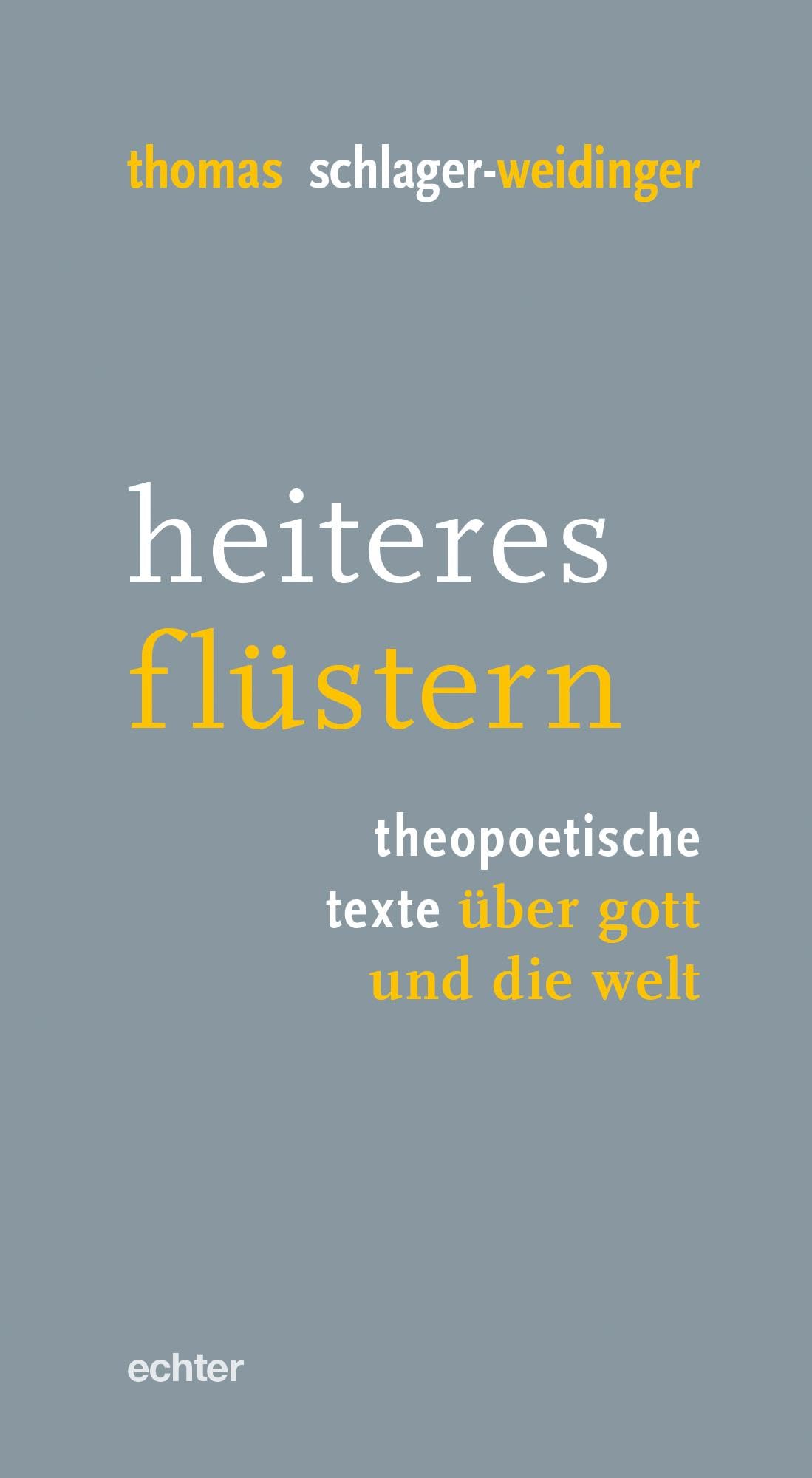 heiteres flüstern: theopoetische texte über gott und die welt