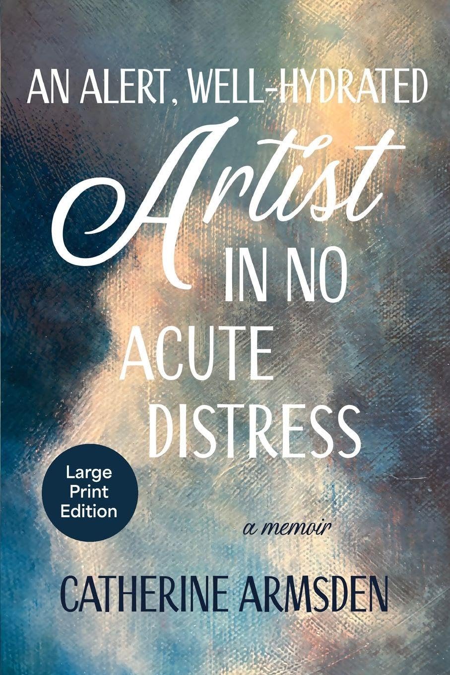 An Alert, Well-Hydrated Artist in No Acute Distress