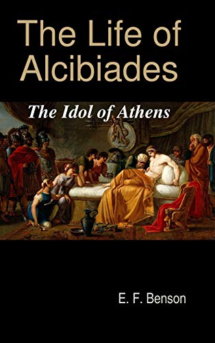 The Life of Alcibiades: The Idol of Athens