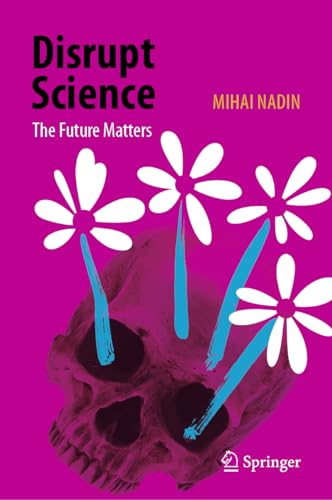 Disrupt Science: The Future Matters