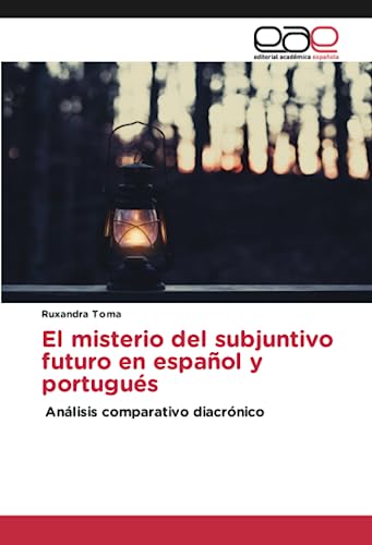El misterio del subjuntivo futuro en español y portugués: Análisis comparativo diacrónico
