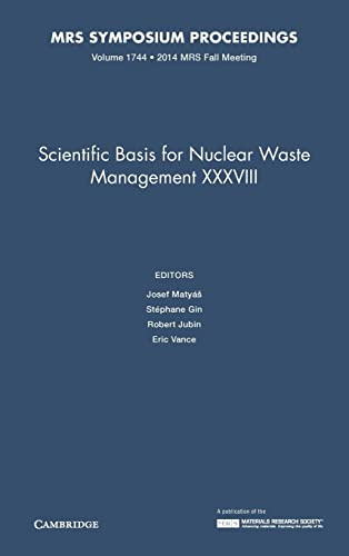 Scientific Basis for Nuclear Waste Management XXXVIII: Volume 1744: Symposium Held November 30-december 5, 2014, Boston, Massachusetts, U.s.a. (MRS Proceedings, Band 1744)