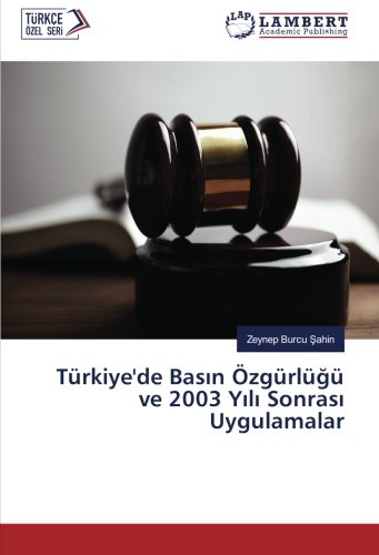 Türkiye'de Basın Özgürlüğü ve 2003 Yılı Sonrası Uygulamalar