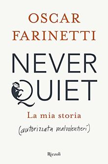 Never quiet. La mia storia (autorizzata malvolentieri)