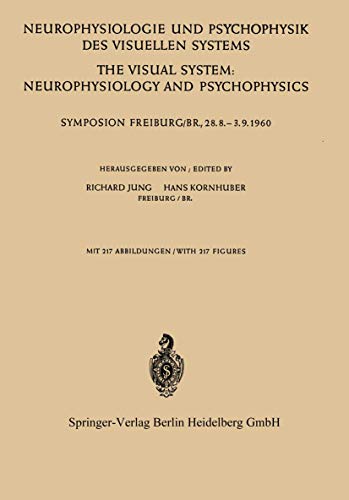 The visual System: Neurophysiology and Psychophysics: Symposion Freiburg/B R., 28.8.–-3.9.1960