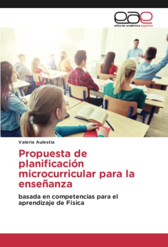 Propuesta de planificación microcurricular para la enseñanza: basada en competencias para el aprendizaje de Física