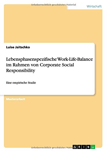 Lebensphasenspezifische Work-Life-Balance im Rahmen von Corporate Social Responsibility: Eine empirische Studie