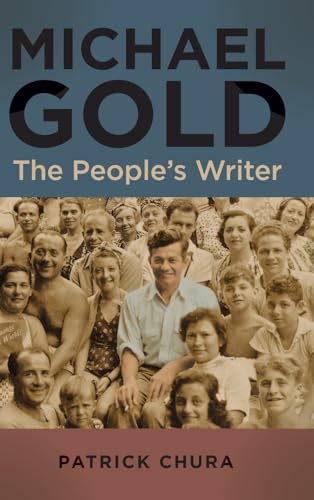 Michael Gold: The People's Writer (Suny Series in Contemporary Jewish Literature and Culture)