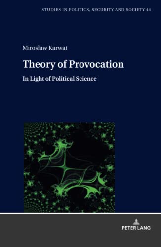Theory of Provocation: In Light of Political Science (Studies in Politics, Security and Society, Band 44)