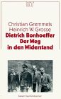 Dietrich Bonhoeffer - Der Weg in den Widerstand