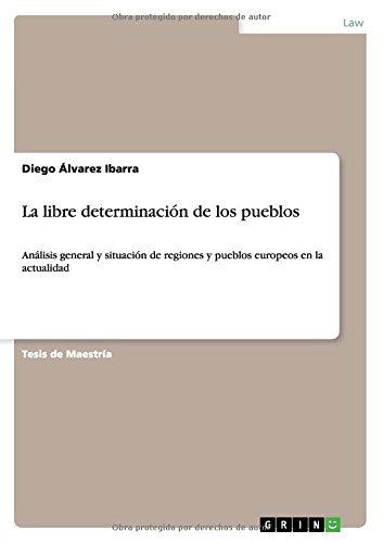 La libre determinación de los pueblos: Análisis general y situación de regiones y pueblos europeos en la actualidad