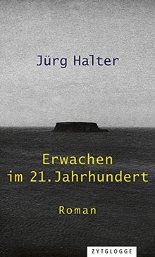 Erwachen im 21. Jahrhundert: Roman