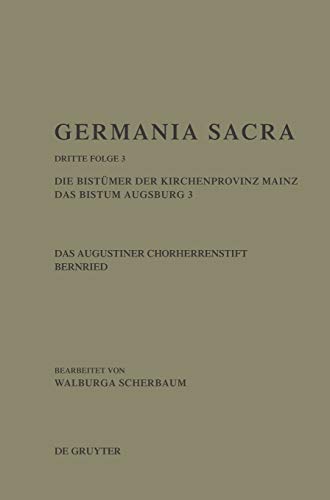 Die Bistümer der Kirchenprovinz Mainz. Das Bistum Augsburg 3. Das Augustinerchorherrenstift Bernried