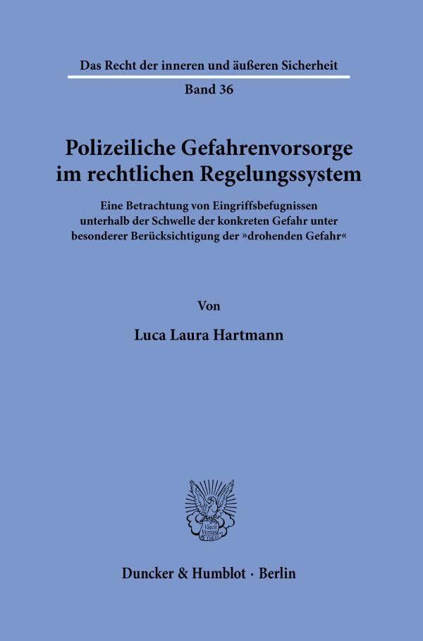 Polizeiliche Gefahrenvorsorge im rechtlichen Regelungssystem