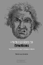 From Passions to Emotions: The Creation of a Secular Psychological Category