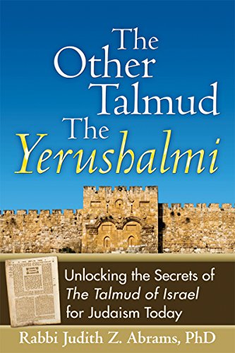 Other Talmud—The Yerushalmi: Unlocking the Secrets of The Talmud of Israel for Judaism Today