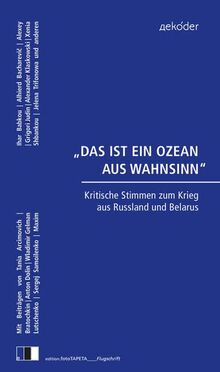„DAS IST EIN OZEAN AUS WAHNSINN": Kritische Stimmen zum Krieg aus Belarus und Russland