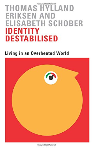 Identity Destabilised: Living in an Overheated World