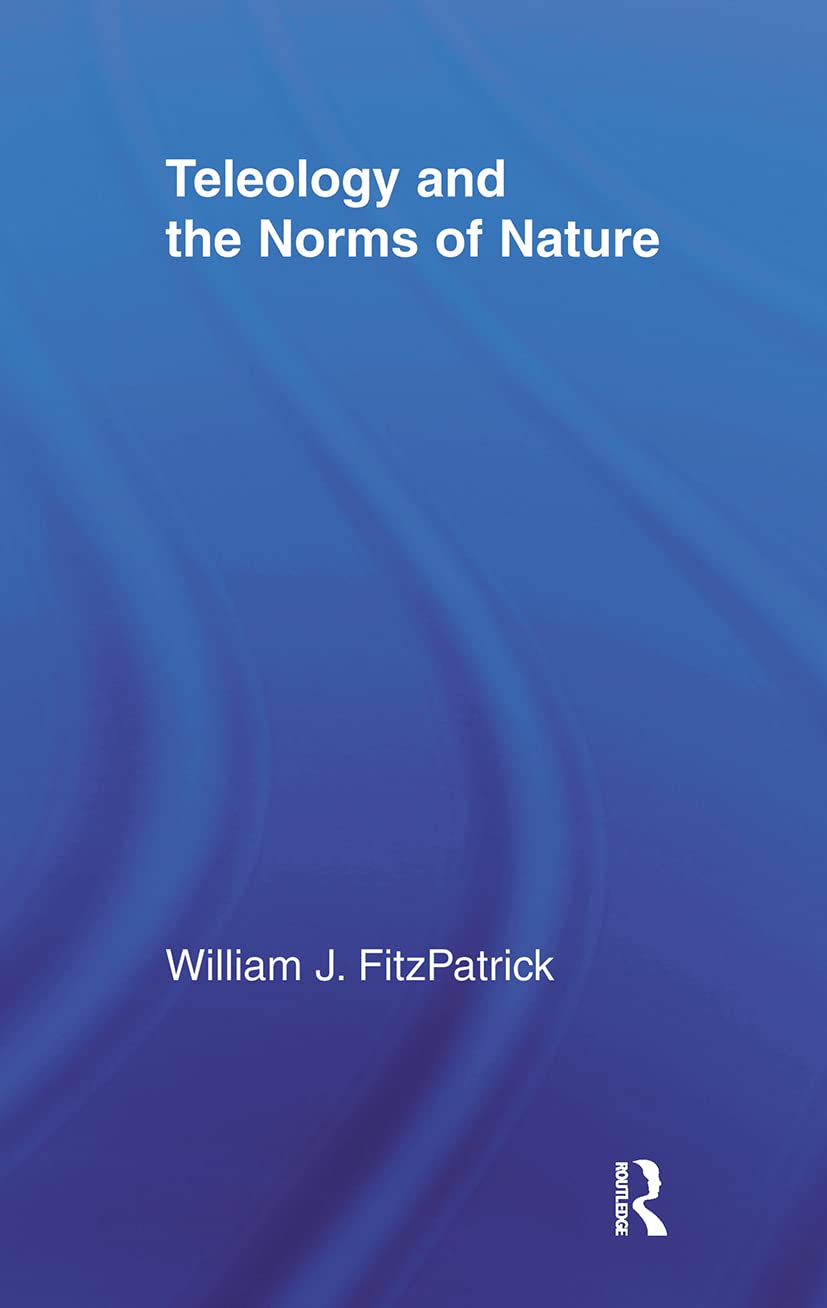 Teleology and the Norms of Nature (Studies in Philosophy)