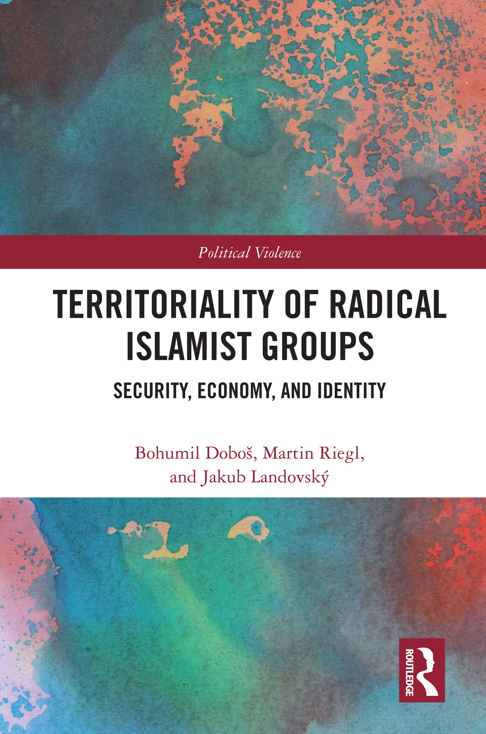 Territoriality of Radical Islamist Groups: Security, Economy, and Identity (Political Violence)