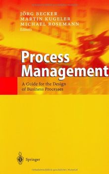 Process Management: A Guide for the Design of Business Processes