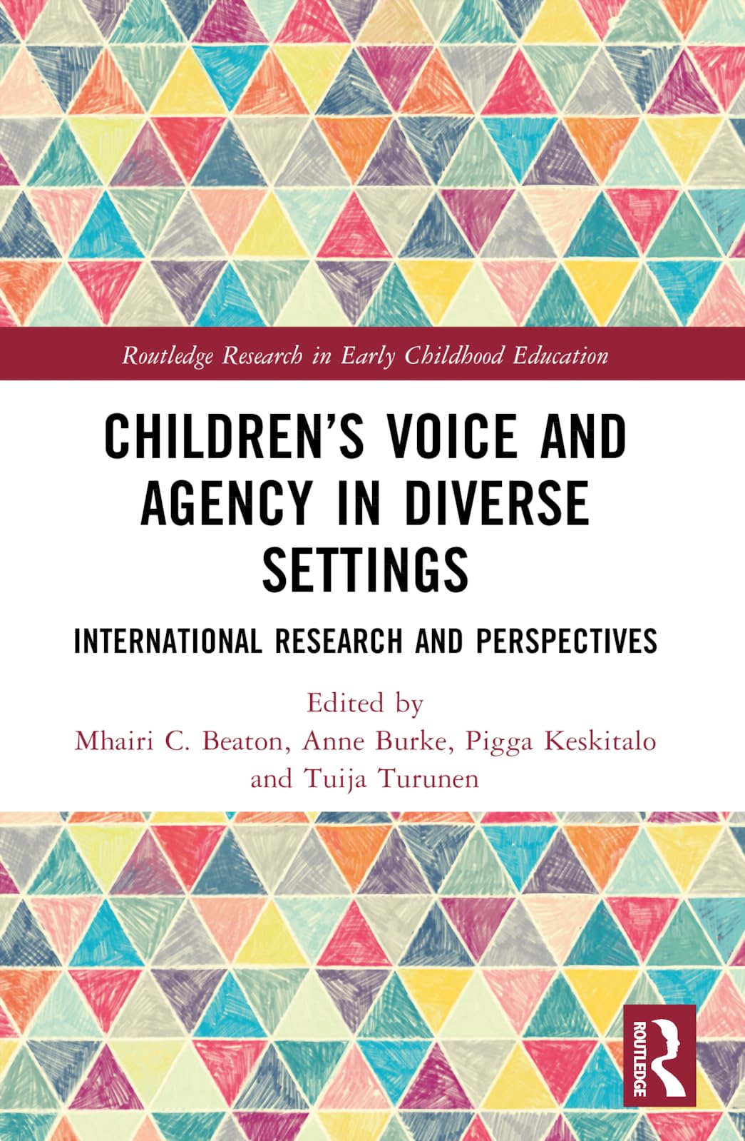 Children's Voice and Agency in Diverse Settings: International Research and Perspectives (Routledge Research in Early Childhood Education)