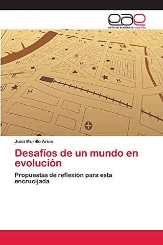 Desafíos de un mundo en evolución: Propuestas de reflexión para esta encrucijada