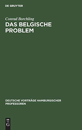Das belgische Problem: 09. Okt 14 (Deutsche Vorträge hamburgischer Professoren, 4, Band 4)