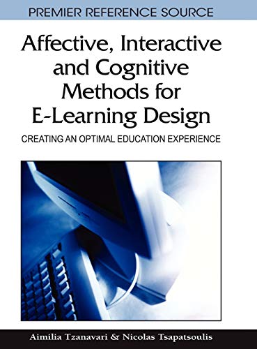 Affective, Interactive and Cognitive Methods for E-Learning Design: Creating an Optimal Education Experience