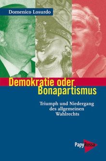 Demokratie oder Bonapartismus: Triumph und Niedergang des allgemeinen Wahlrechts
