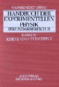 Handbuch der experimentellen Physik. Sekundarstufe II. Ausbildung - Unterricht - Fortbildung: Handbuch der experimentellen Physik Sekundarbereich II, Bd.9, Kerne und Teilchen
