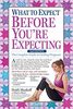 What to Expect Before You're Expecting: The Complete Guide of Getting Pregnant