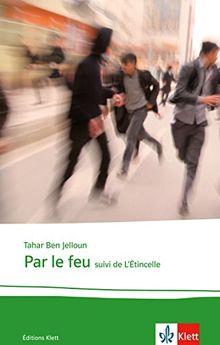 Par le feu: Schulausgabe für das Niveau B2. Behutsam gekürzt mit Annotationen