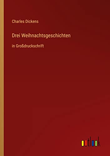 Drei Weihnachtsgeschichten: in Großdruckschrift