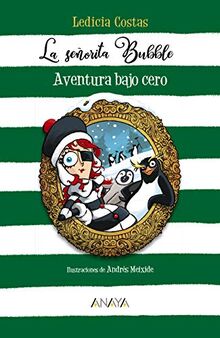 La señorita Bubble: Aventura bajo cero (LITERATURA INFANTIL - Narrativa infantil)
