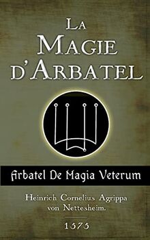 La Magie d'Arbatel: De Magia Veterum