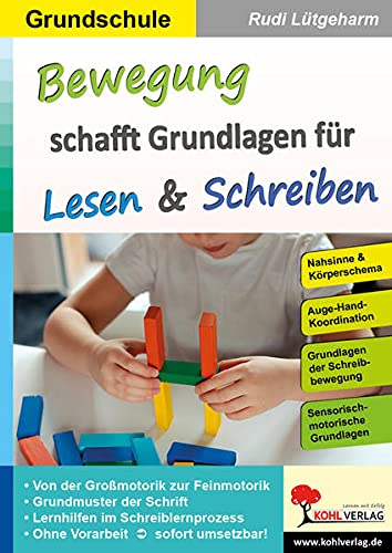 Bewegung schafft Grundlagen für Lesen und Schreiben: Ein fächerübergreifender Ratgeber