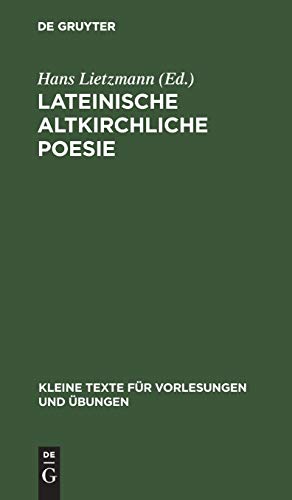 Lateinische altkirchliche Poesie (Kleine Texte für Vorlesungen und Übungen, 47/49, Band 47)
