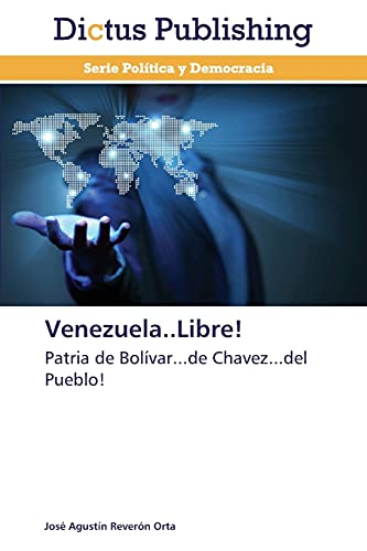 Venezuela..Libre!: Patria de Bolívar...de Chavez...del Pueblo!