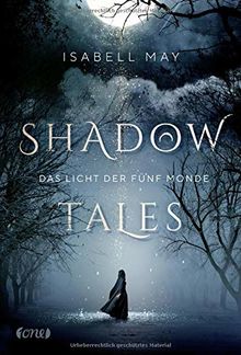 Shadow Tales - Das Licht der fünf Monde: Band 1