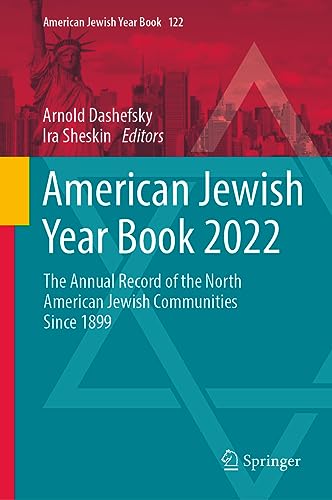American Jewish Year Book 2022: The Annual Record of the North American Jewish Communities Since 1899 (American Jewish Year Book, 122, Band 122)