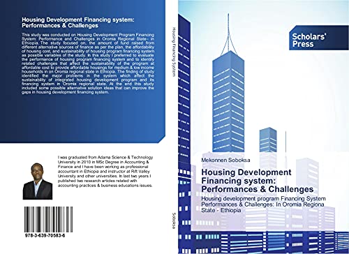 Housing Development Financing system: Performances & Challenges: Housing development program Financing System Performances & Challenges: In Oromia Regiona State - Ethiopia